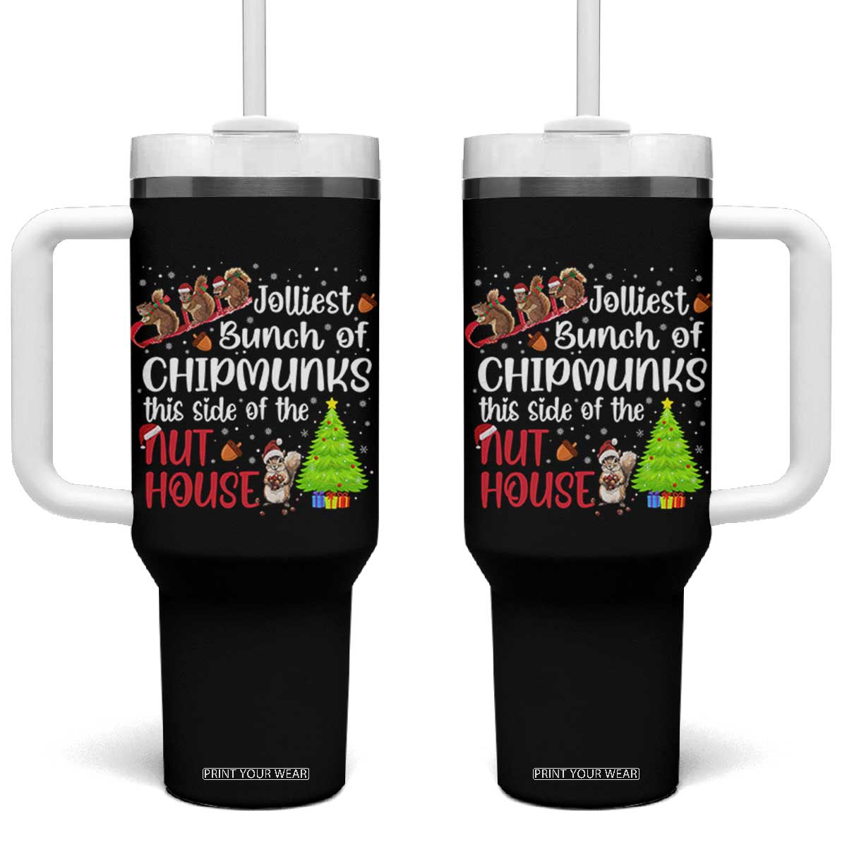 Funny Christmas Tumbler With Handle Jolliest Bunch Of Chipmunks This Side Of The Nut House TS10 One Size: 40 oz Black Print Your Wear