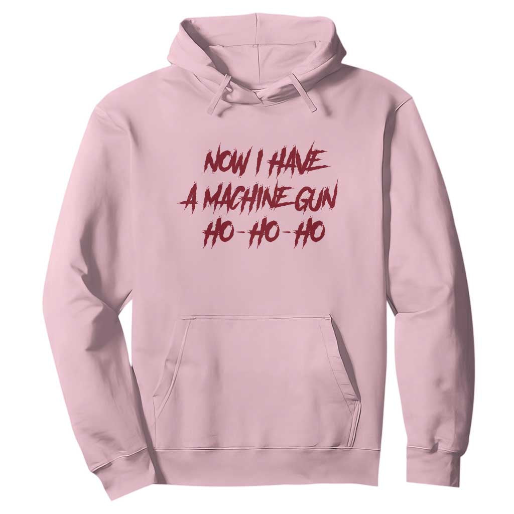 Now I Have A Machine Gun Hoodie Funny Retro 90s Movie Jumper TS10 Light Pink Print Your Wear