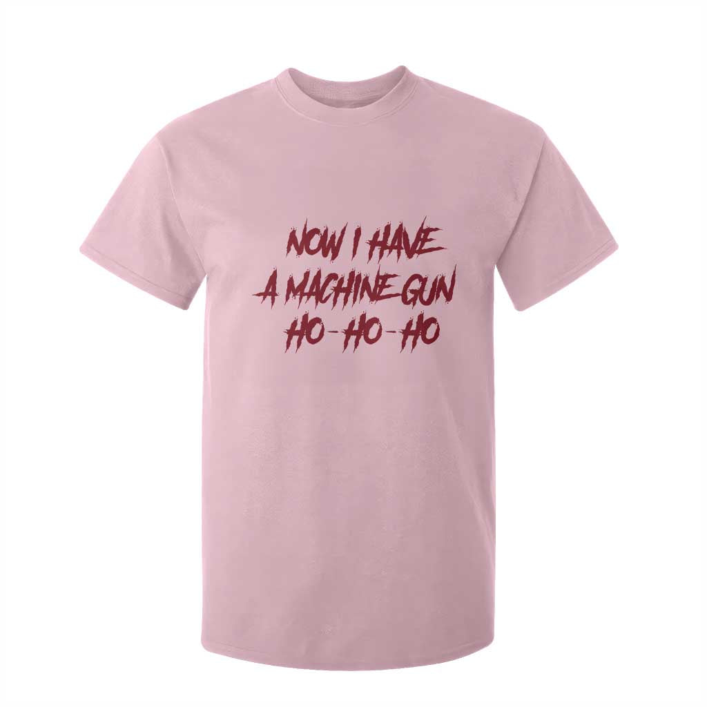 Now I Have A Machine Gun T Shirt For Kid Funny Retro 90s Movie Jumper TS10 Light Pink Print Your Wear