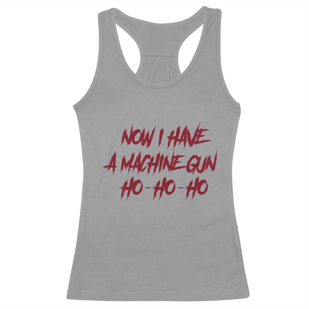 Now I Have A Machine Gun Racerback Tank Top Funny Retro 90s Movie Jumper TS10 Sport Gray Print Your Wear