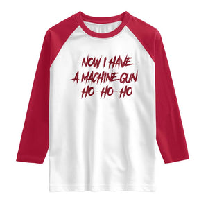 Now I Have A Machine Gun Raglan Shirt Funny Retro 90s Movie Jumper TS10 White Red Print Your Wear