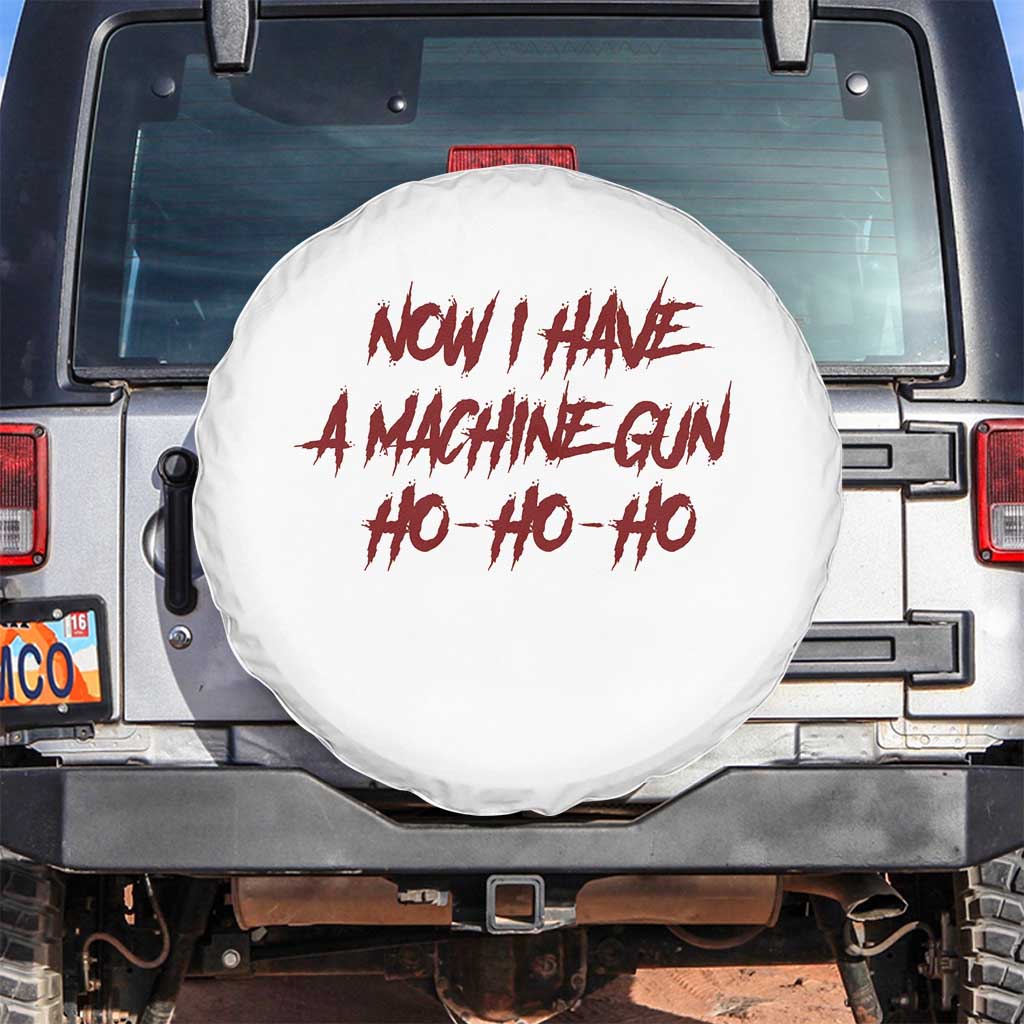Now I Have A Machine Gun Spare Tire Cover Funny Retro 90s Movie Jumper TS10 No hole White Print Your Wear