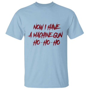 Now I Have A Machine Gun T Shirt Funny Retro 90s Movie Jumper TS10 Light Blue Print Your Wear