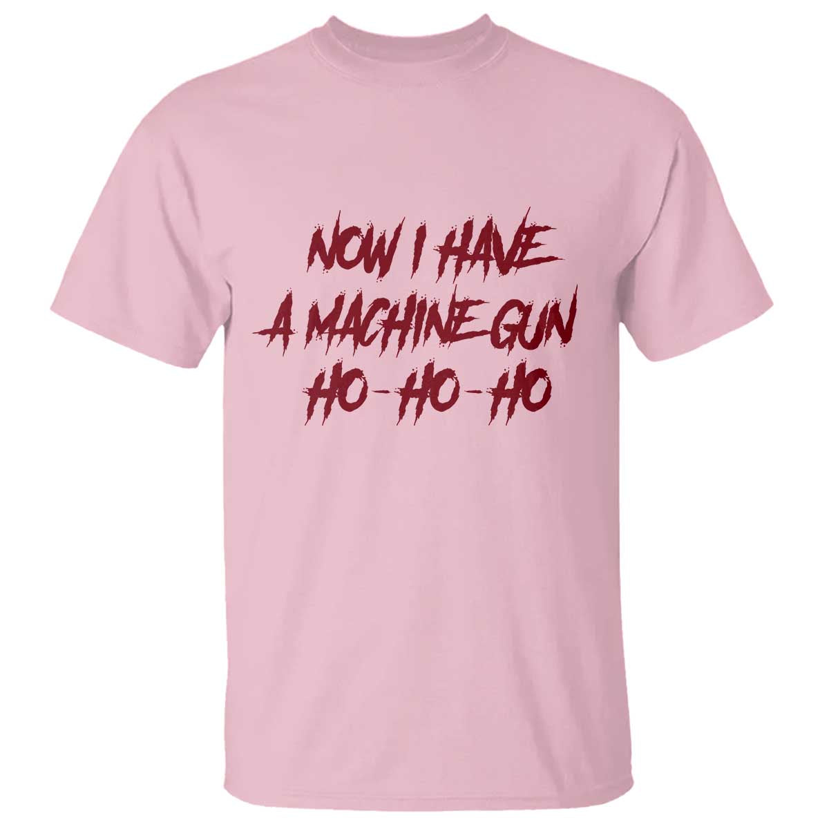 Now I Have A Machine Gun T Shirt Funny Retro 90s Movie Jumper TS10 Light Pink Print Your Wear