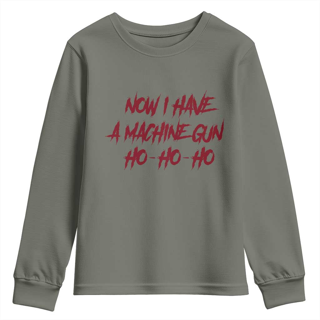 Now I Have A Machine Gun Youth Sweatshirt Funny Retro 90s Movie Jumper TS10 Military Green Print Your Wear