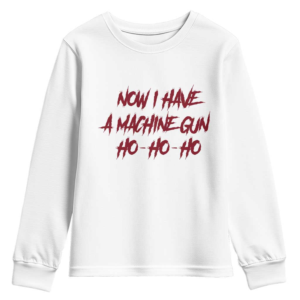 Now I Have A Machine Gun Youth Sweatshirt Funny Retro 90s Movie Jumper TS10 White Print Your Wear