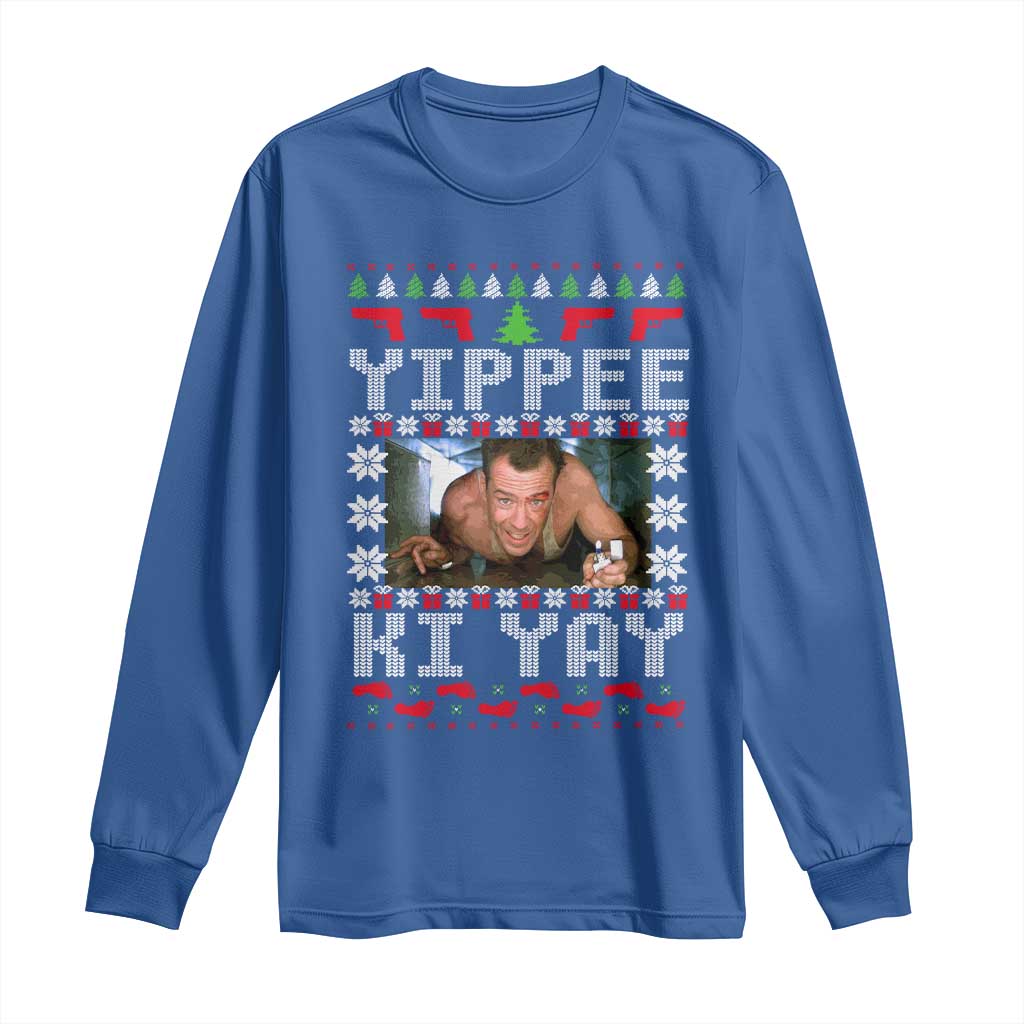 Yippee Ki Yay Long Sleeve Shirt Funny 80's Movie Xmas Gift Ugly Christmas TS10 Royal Blue Print Your Wear