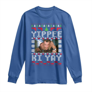 Yippee Ki Yay Long Sleeve Shirt Funny 80's Movie Xmas Gift Ugly Christmas TS10 Royal Blue Print Your Wear