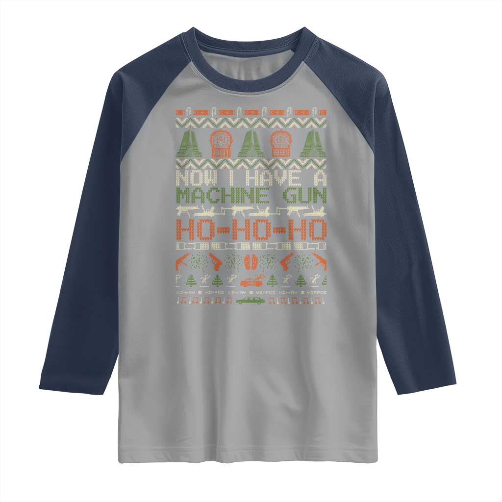 Now I Have A Machine Gun Raglan Shirt Christmas 90s Movie Ugly Xmas TS10 Sport Gray Navy Print Your Wear