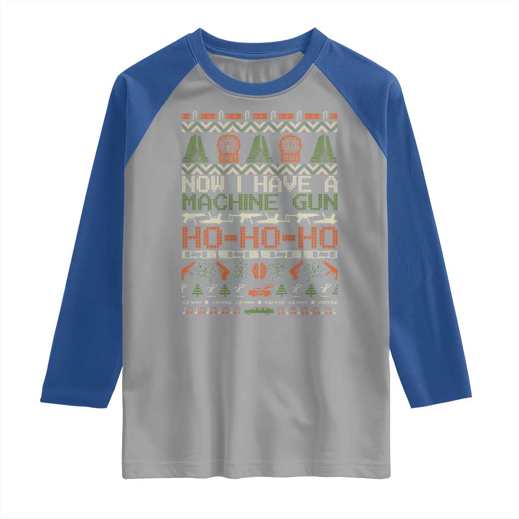 Now I Have A Machine Gun Raglan Shirt Christmas 90s Movie Ugly Xmas TS10 Sport Gray Royal Print Your Wear