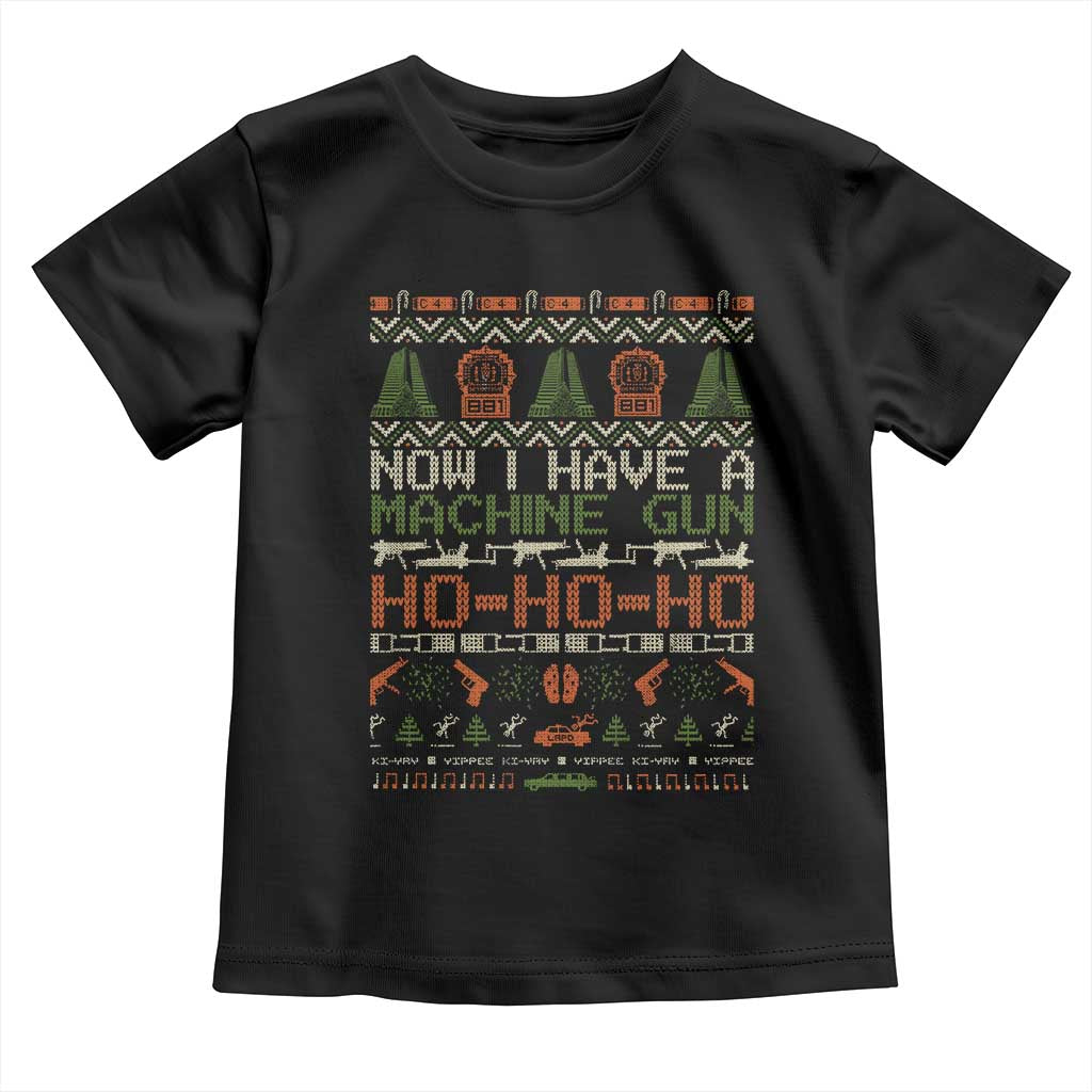 Now I Have A Machine Gun Toddler T Shirt Christmas 90s Movie Ugly Xmas TS10 Black Print Your Wear