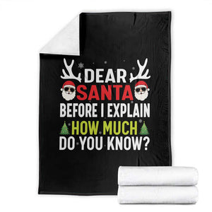 Funny Christmas Throw Blanket Dear Santa I Can Explain How Much Do You Know TS10 Black Print Your Wear