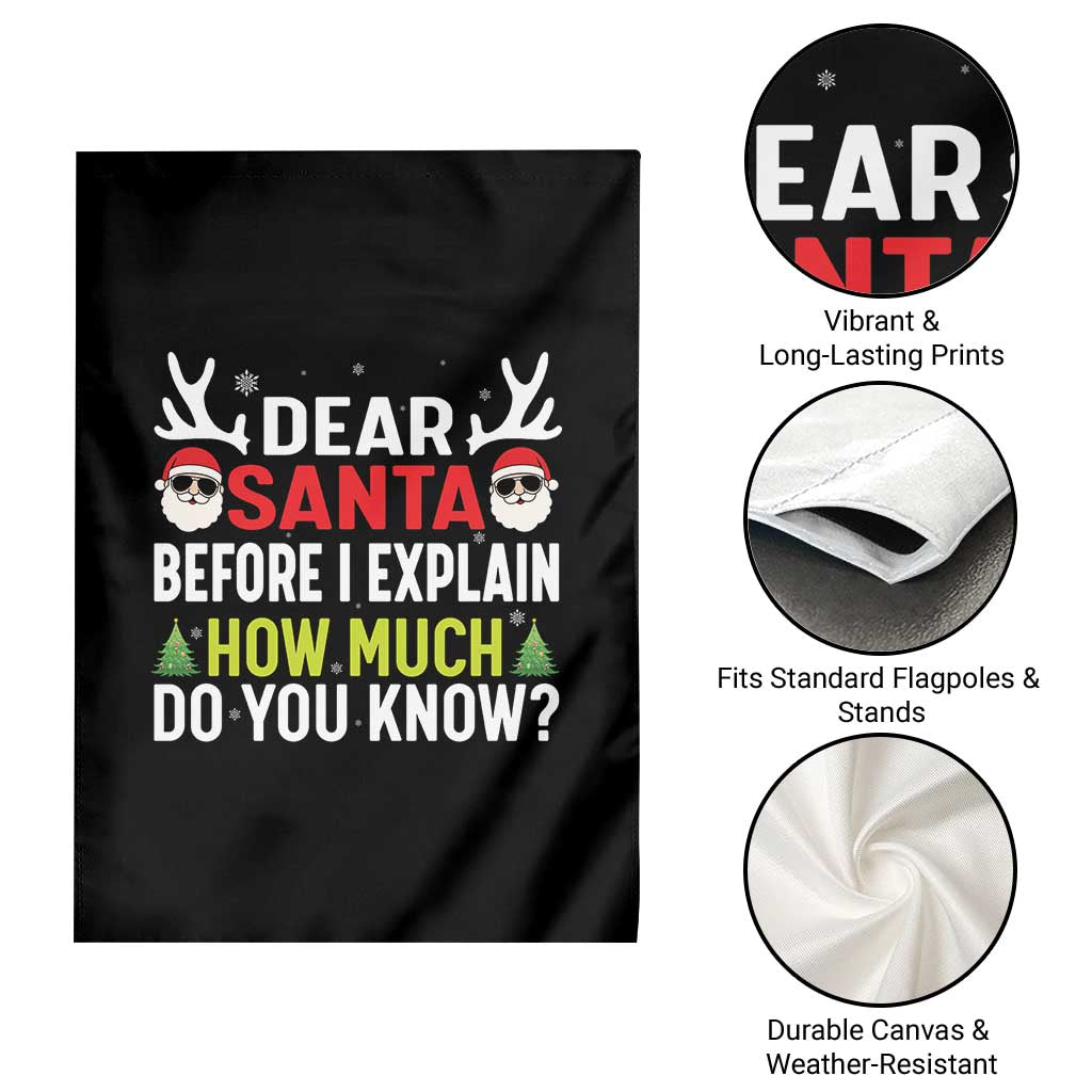 Funny Christmas Garden Flag Dear Santa I Can Explain How Much Do You Know TS10 Print Your Wear