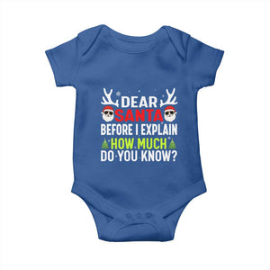 Funny Christmas Baby Onesie Dear Santa I Can Explain How Much Do You Know TS10 Royal Blue Print Your Wear
