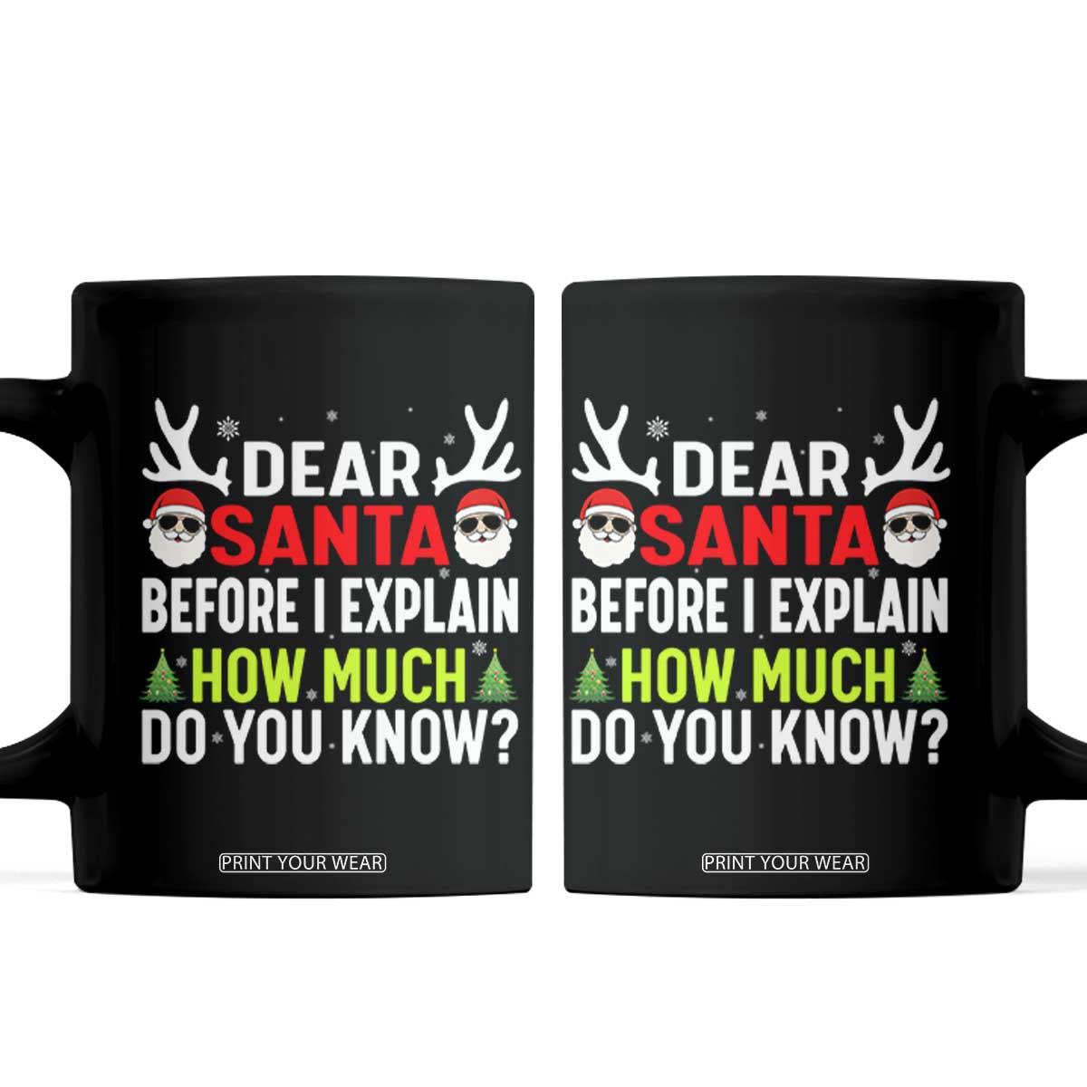 Funny Christmas Coffee Mug Dear Santa I Can Explain How Much Do You Know TS10 Black Print Your Wear