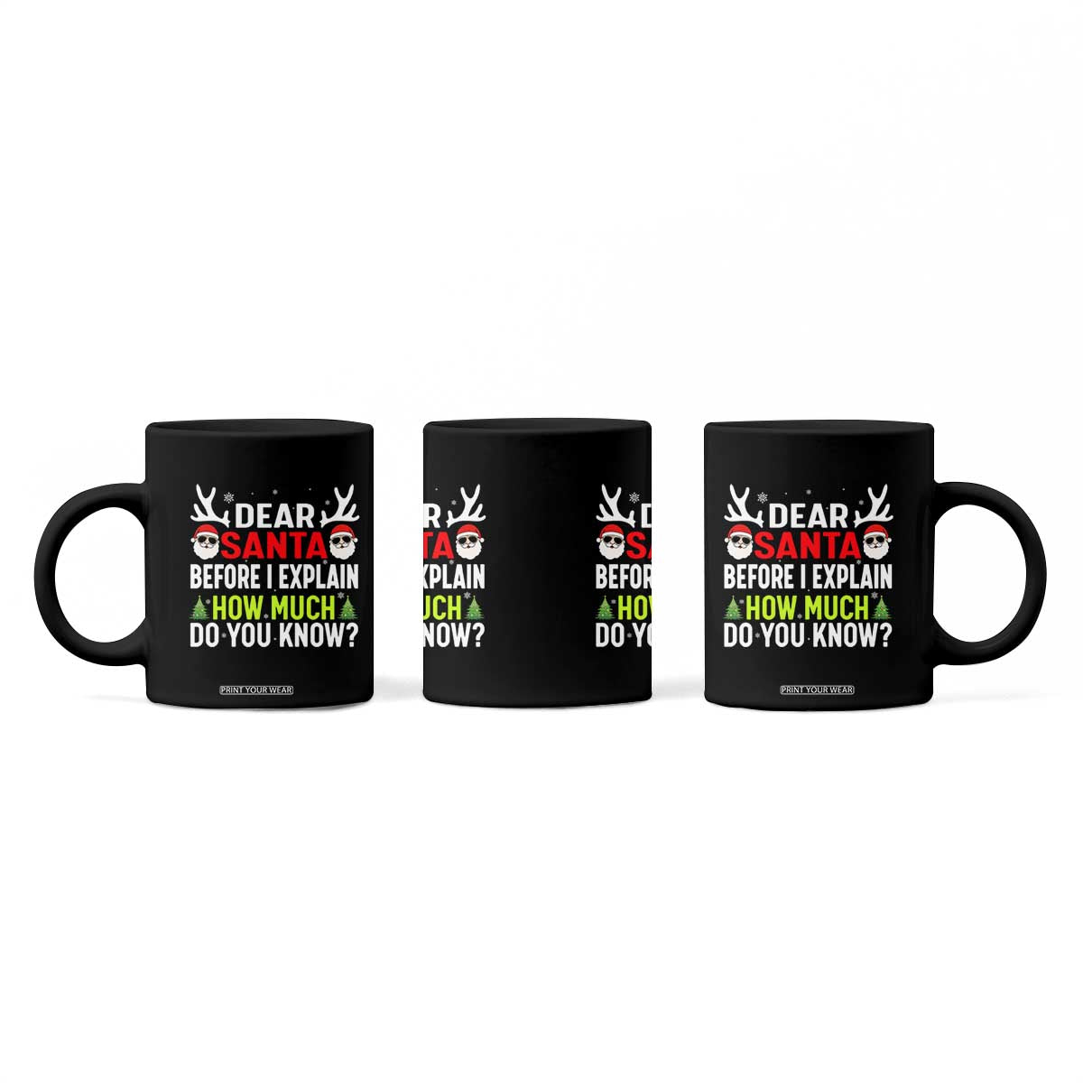 Funny Christmas Coffee Mug Dear Santa I Can Explain How Much Do You Know TS10 Print Your Wear