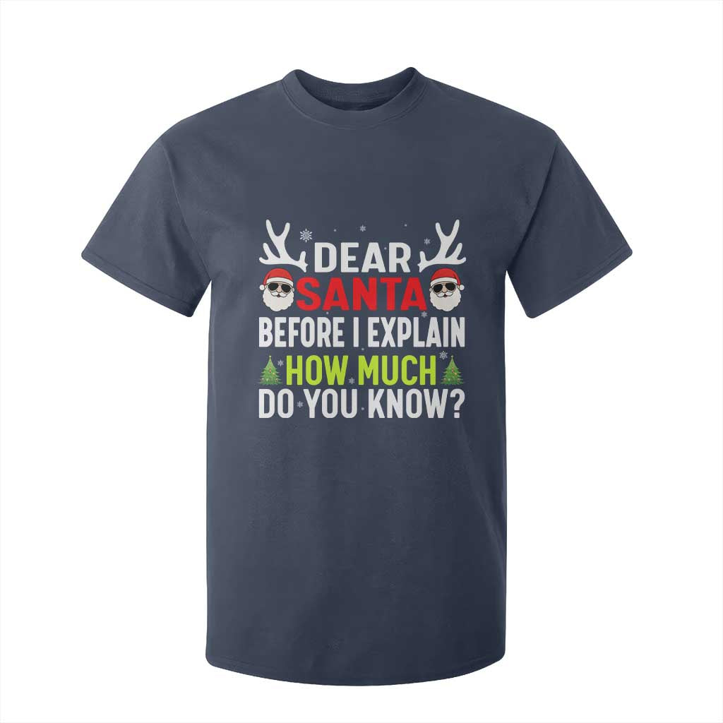 Funny Christmas T Shirt For Kid Dear Santa I Can Explain How Much Do You Know TS10 Navy Print Your Wear