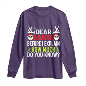 Funny Christmas Long Sleeve Shirt Dear Santa I Can Explain How Much Do You Know TS10 Purple Print Your Wear