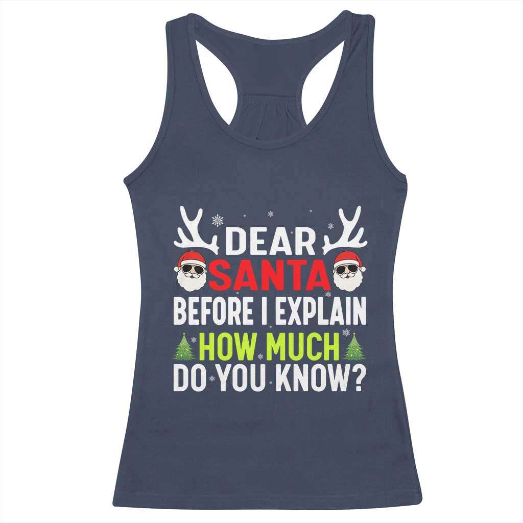Funny Christmas Racerback Tank Top Dear Santa I Can Explain How Much Do You Know TS10 Navy Print Your Wear