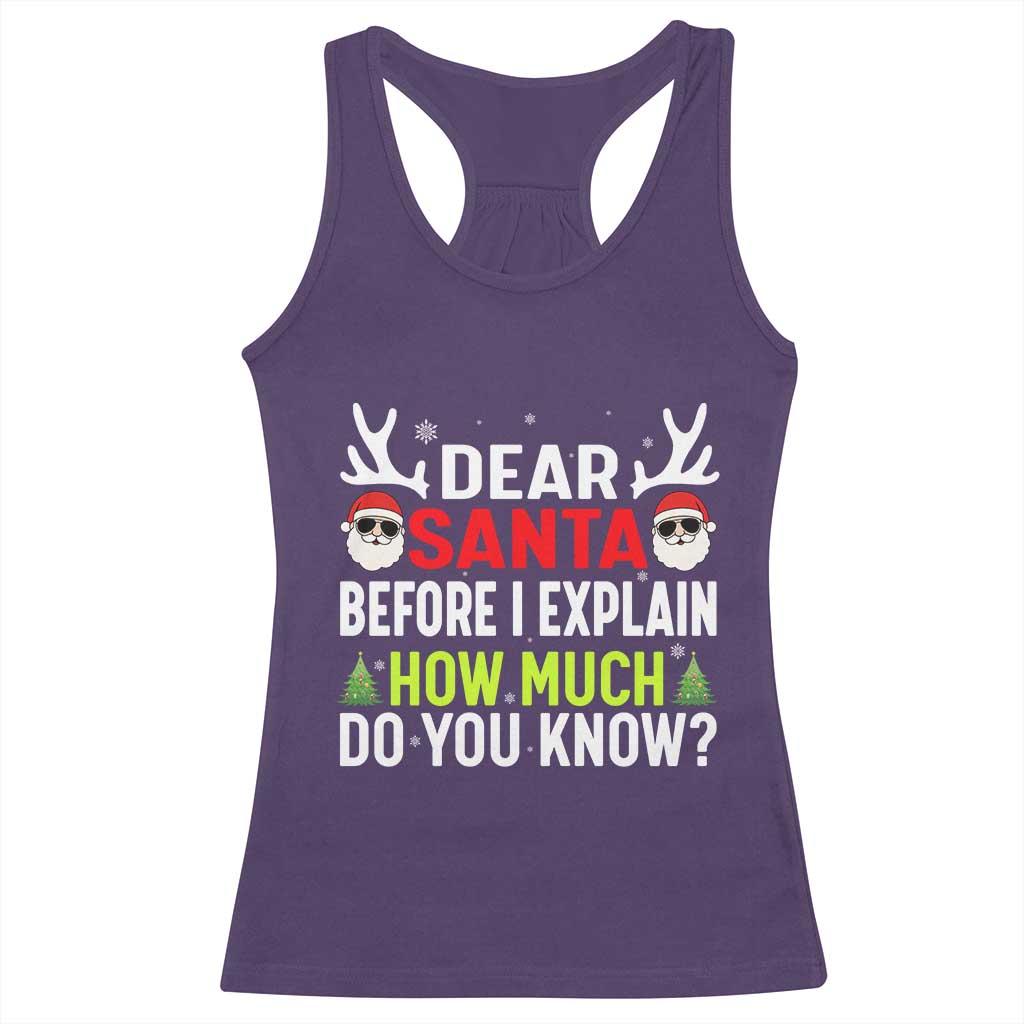 Funny Christmas Racerback Tank Top Dear Santa I Can Explain How Much Do You Know TS10 Purple Print Your Wear