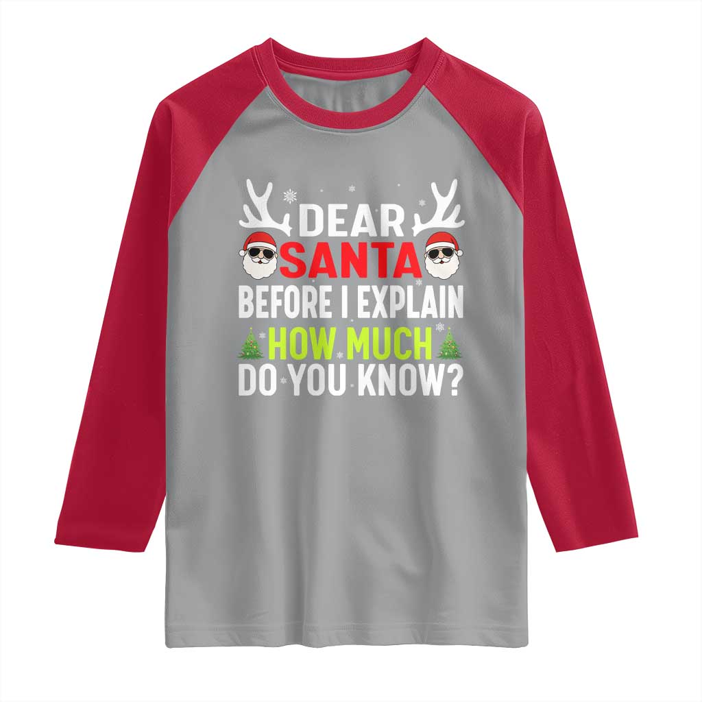 Funny Christmas Raglan Shirt Dear Santa I Can Explain How Much Do You Know TS10 Sport Gray Red Print Your Wear