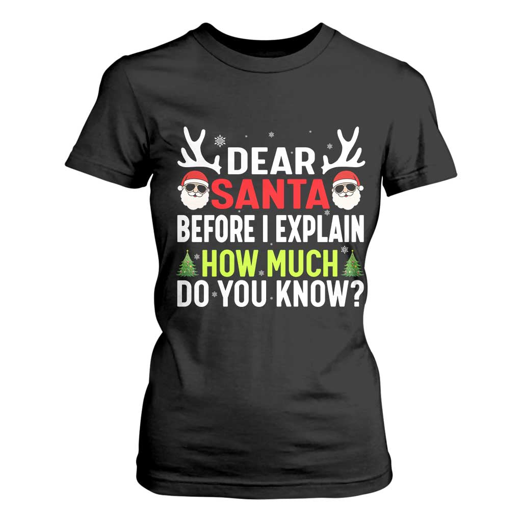Funny Christmas T Shirt For Women Dear Santa I Can Explain How Much Do You Know TS10 Black Print Your Wear