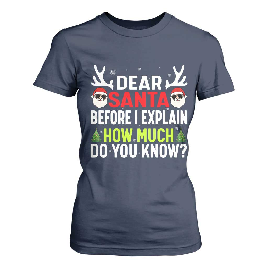 Funny Christmas T Shirt For Women Dear Santa I Can Explain How Much Do You Know TS10 Navy Print Your Wear