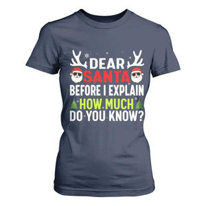 Funny Christmas T Shirt For Women Dear Santa I Can Explain How Much Do You Know TS10 Navy Print Your Wear