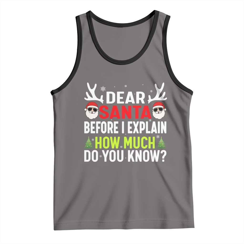 Funny Christmas Tank Top Dear Santa I Can Explain How Much Do You Know TS10 Deep Heather Black Print Your Wear