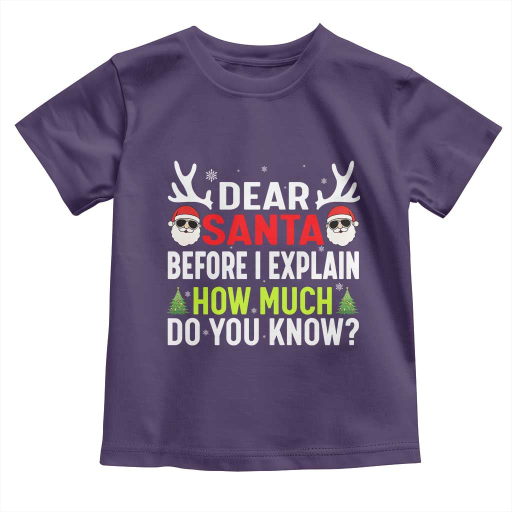 Funny Christmas Toddler T Shirt Dear Santa I Can Explain How Much Do You Know TS10 Purple Print Your Wear
