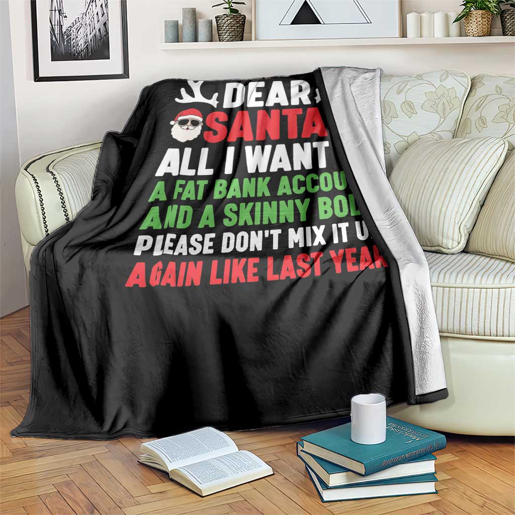 Funny Christmas Throw Blanket Dear Santa All I Want Is A Fat Bank Account Skinny Body TS10 Print Your Wear