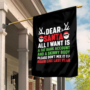 Funny Christmas Garden Flag Dear Santa All I Want Is A Fat Bank Account Skinny Body TS10 Print Your Wear