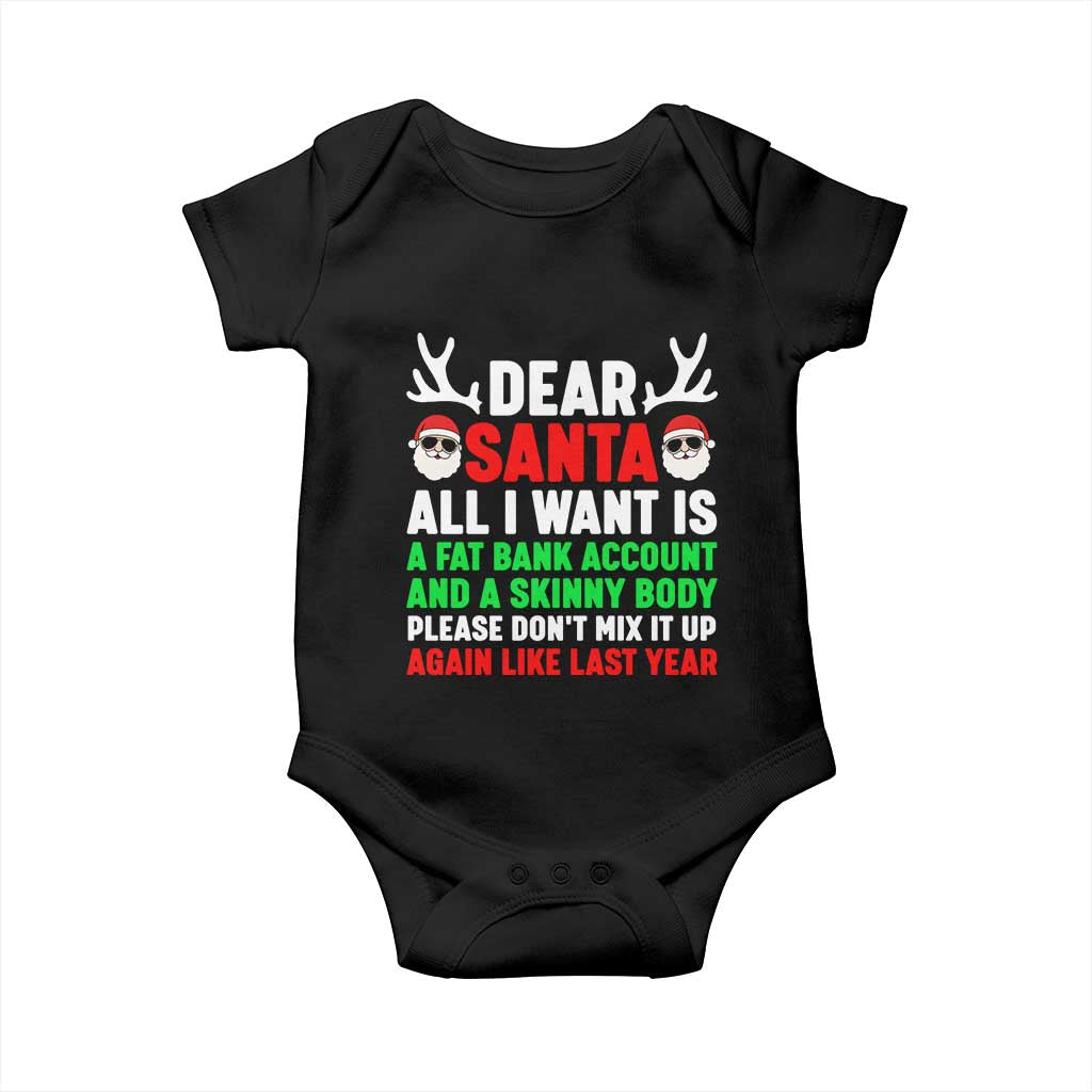 Funny Christmas Baby Onesie Dear Santa All I Want Is A Fat Bank Account Skinny Body TS10 Black Print Your Wear