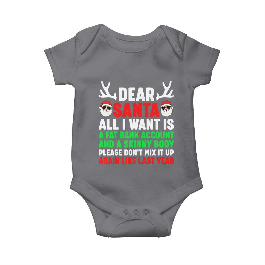 Funny Christmas Baby Onesie Dear Santa All I Want Is A Fat Bank Account Skinny Body TS10 Charcoal Print Your Wear