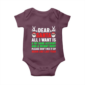 Funny Christmas Baby Onesie Dear Santa All I Want Is A Fat Bank Account Skinny Body TS10 Maroon Print Your Wear