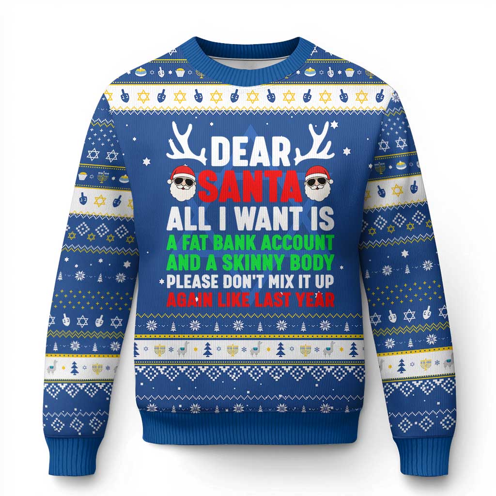 Funny Christmas Hanukkah Ugly Sweater Dear Santa All I Want Is A Fat Bank Account Skinny Body TS10 Blue White Print Your Wear