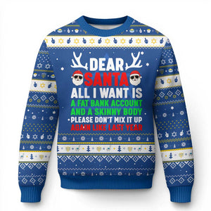 Funny Christmas Hanukkah Ugly Sweater Dear Santa All I Want Is A Fat Bank Account Skinny Body TS10 Blue White Print Your Wear