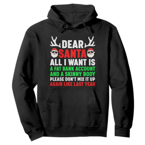 Funny Christmas Hoodie Dear Santa All I Want Is A Fat Bank Account Skinny Body TS10 Black Print Your Wear