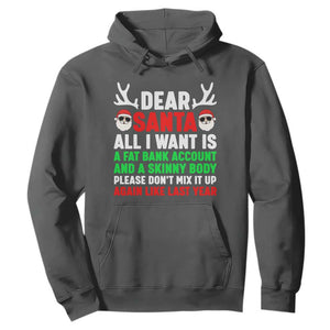 Funny Christmas Hoodie Dear Santa All I Want Is A Fat Bank Account Skinny Body TS10 Dark Heather Print Your Wear