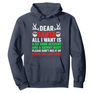 Funny Christmas Hoodie Dear Santa All I Want Is A Fat Bank Account Skinny Body TS10 Navy Print Your Wear