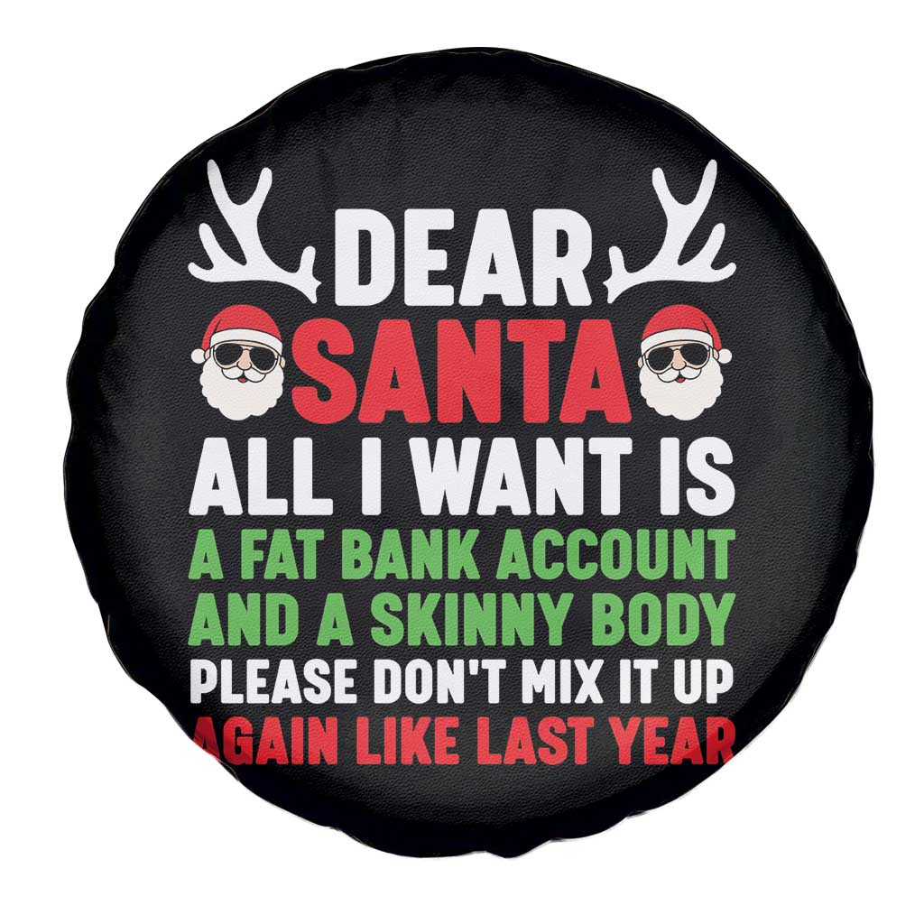 Funny Christmas Spare Tire Cover Dear Santa All I Want Is A Fat Bank Account Skinny Body TS10 Print Your Wear