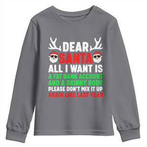 Funny Christmas Youth Sweatshirt Dear Santa All I Want Is A Fat Bank Account Skinny Body TS10 Charcoal Print Your Wear