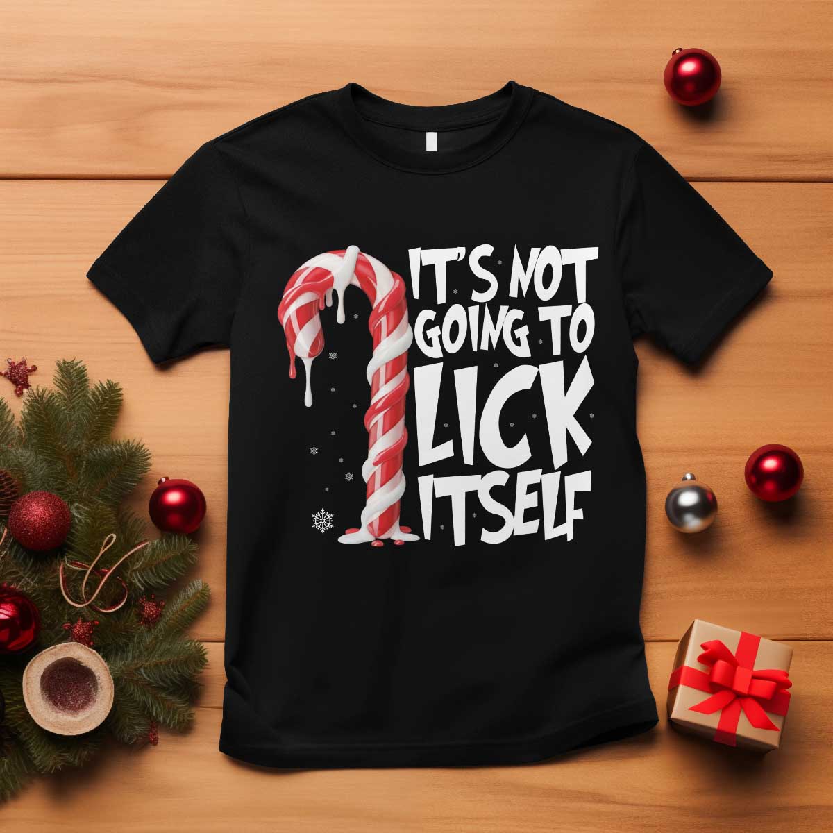 Funny Dirty Christmas T Shirt It's Not Going To Lick Itself Adult Humor Cringe Candy Cane TS10 Black Print Your Wear