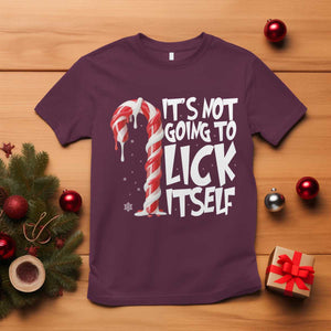 Funny Dirty Christmas T Shirt It's Not Going To Lick Itself Adult Humor Cringe Candy Cane TS10 Maroon Print Your Wear