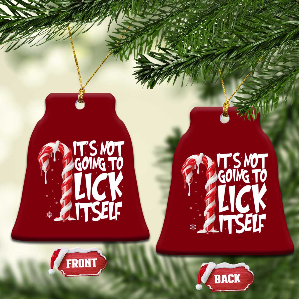 Funny Dirty Christmas Ceramic Ornament It's Not Going To Lick Itself Adult Humor Cringe Candy Cane TS10 Print Your Wear
