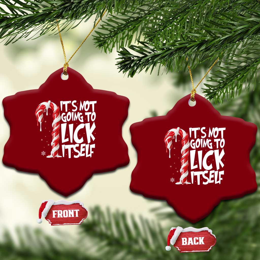 Funny Dirty Christmas Ceramic Ornament It's Not Going To Lick Itself Adult Humor Cringe Candy Cane TS10 Print Your Wear