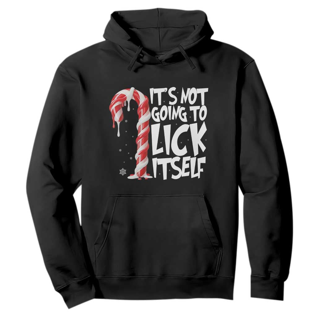 Funny Dirty Christmas Hoodie It's Not Going To Lick Itself Adult Humor Cringe Candy Cane TS10 Black Print Your Wear