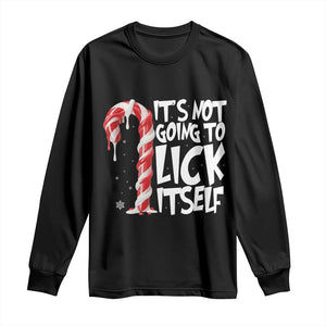 Funny Dirty Christmas Long Sleeve Shirt It's Not Going To Lick Itself Adult Humor Cringe Candy Cane TS10 Black Print Your Wear
