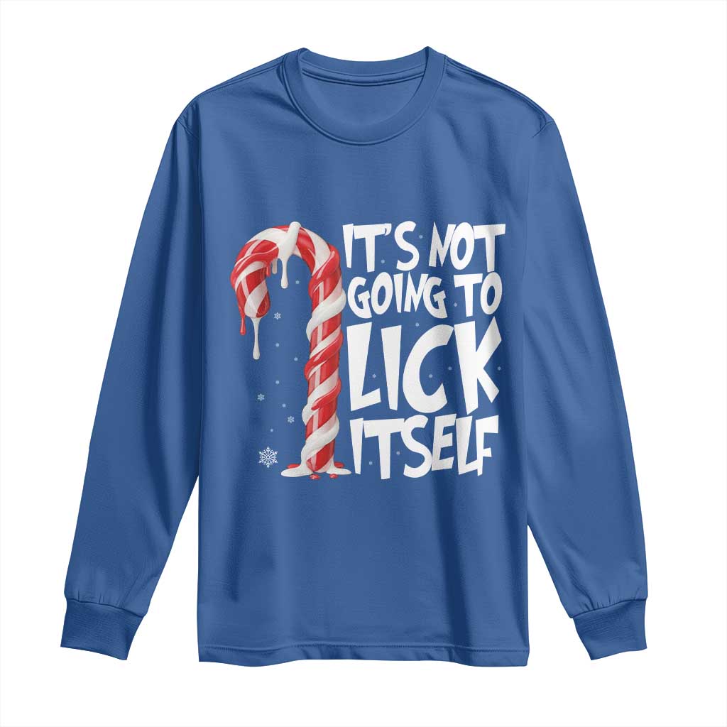 Funny Dirty Christmas Long Sleeve Shirt It's Not Going To Lick Itself Adult Humor Cringe Candy Cane TS10 Royal Blue Print Your Wear