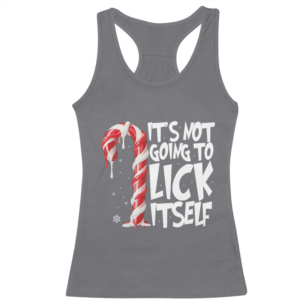 Funny Dirty Christmas Racerback Tank Top It's Not Going To Lick Itself Adult Humor Cringe Candy Cane TS10 Charcoal Print Your Wear